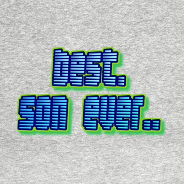 Best Son Ever T-shirt by Merch Designs TM